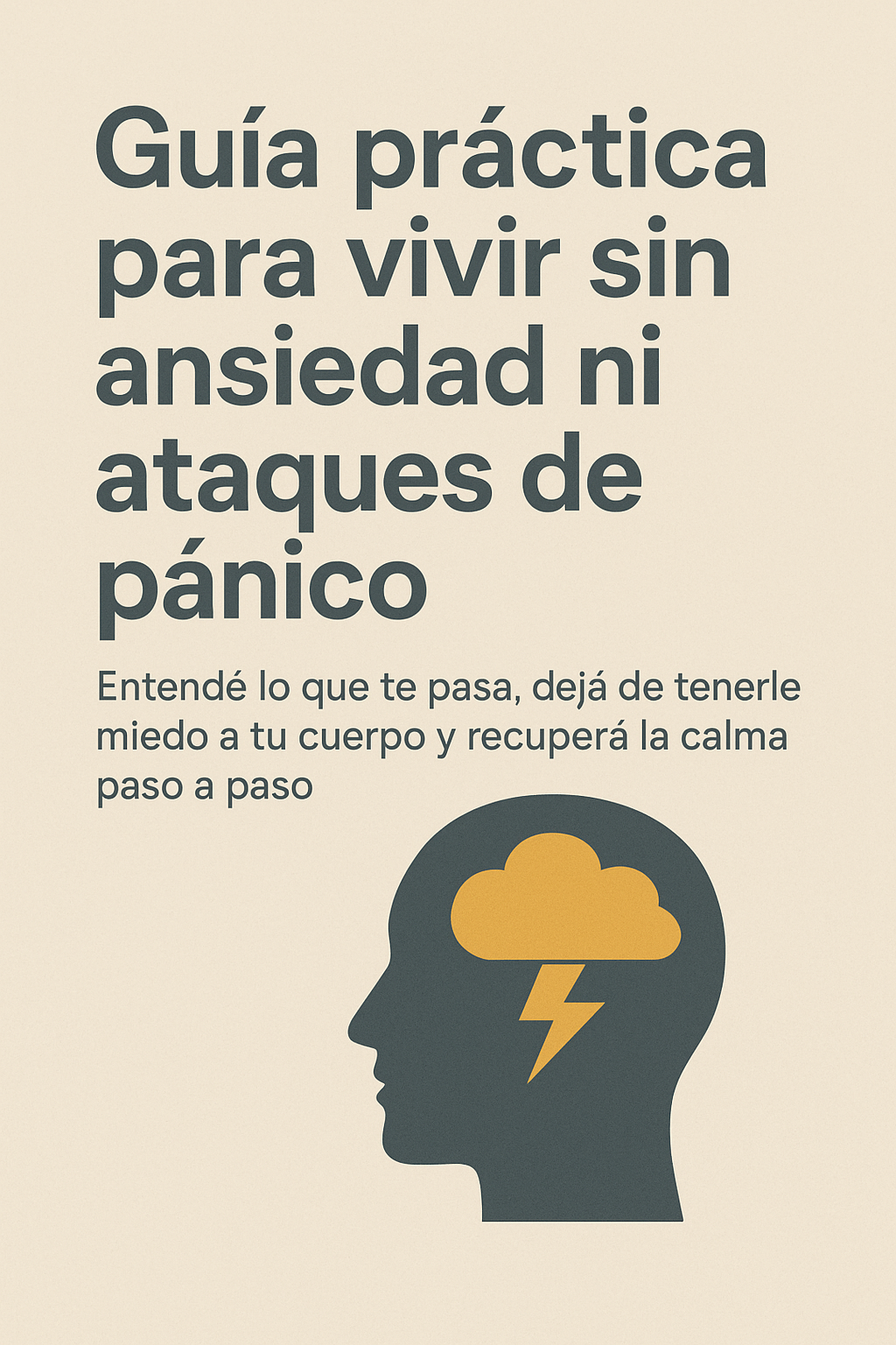 Guía práctica para vivir sin ansiedad ni ataques de pánico